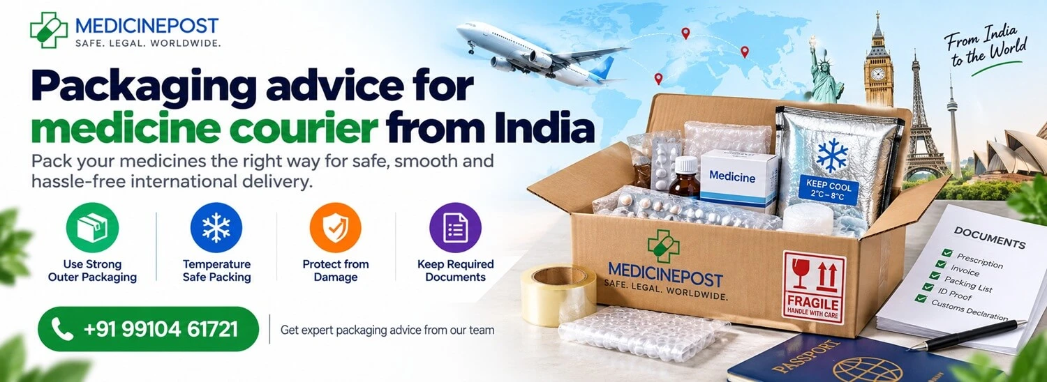 Packaging advice for medicine courier from India — original packs, cushioning, cold-chain gel packs and customs documents